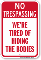 tired-of-hiding-the-bodies-trespassing-sign-k2-0557.png