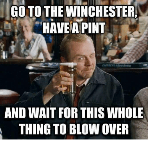 go-to-the-winchester-have-a-pint-and-wait-for-6599498.png