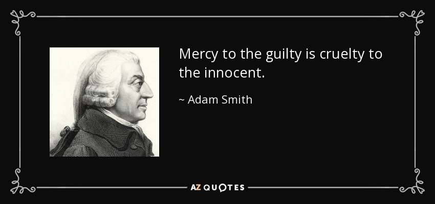 quote-mercy-to-the-guilty-is-cruelty-to-the-innocent-adam-smith-47-96-47.jpg
