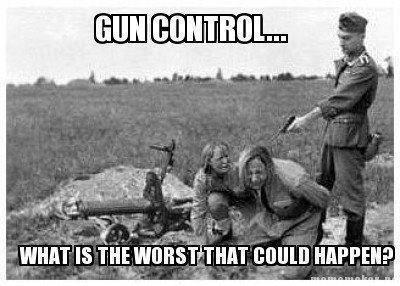 Gun control...what's the worst that can happen?!?