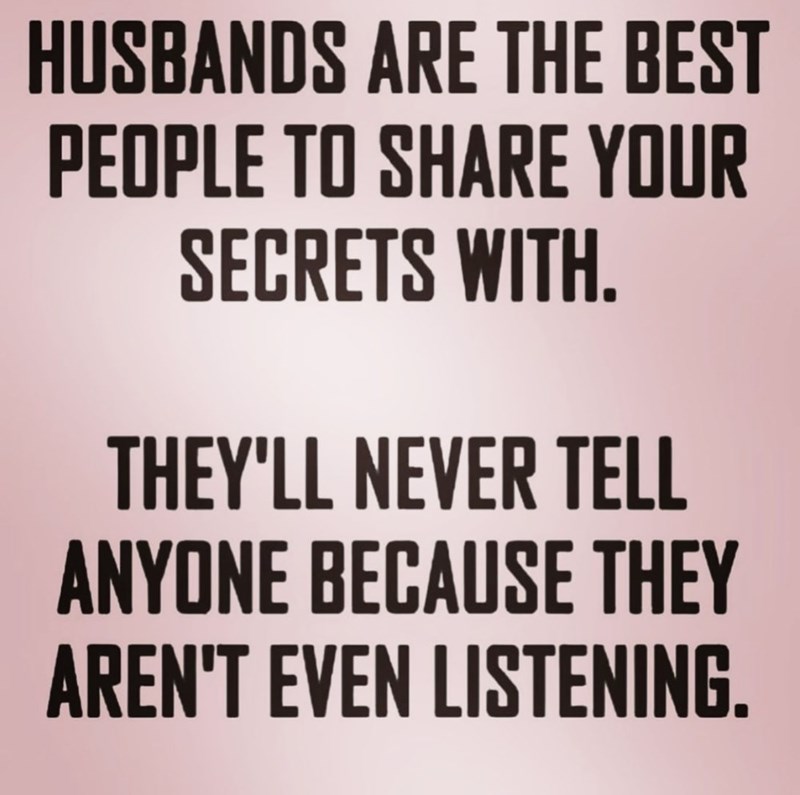 are-best-people-share-secrets-with-theyll-never-tell-anyone-because-they-arent-even-listening