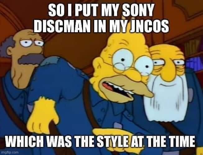 animal-so-put-my-sony-discman-my-jncos-which-style-at-time-imgflipcom